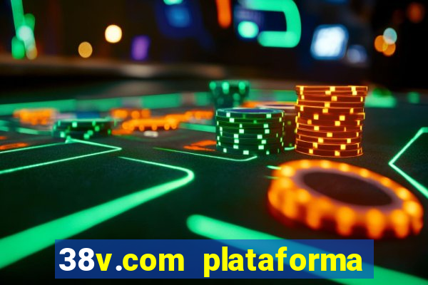 38v.com plataforma de jogos